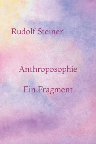 Anthroposophie - Ein Fragment von Independently published
